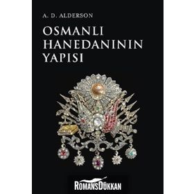 Osmanlı Hanedanının Yapısı - A. D. Alderson