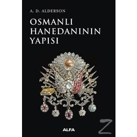 Osmanlı Hanedanının Yapısı - A. D. Alderson