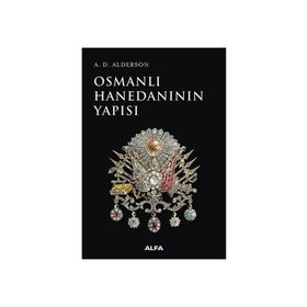 Osmanlı Hanedanının Yapısı - A. D. Alderson