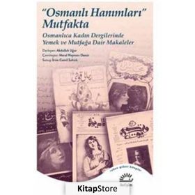 Osmanlı Hanımları Mutfakta - Abdullah Uğur