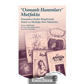Osmanlı Hanımları Mutfakta - Abdullah Uğur