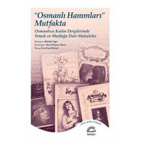 Osmanlı Hanımları Mutfakta - Abdullah Uğur