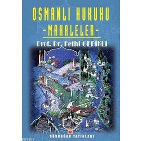 Osmanlı Hukuku - Makaleler - Fethi Gedikli