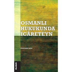 Osmanlı Hukukunda İcareteyn - Süleyman Kaya