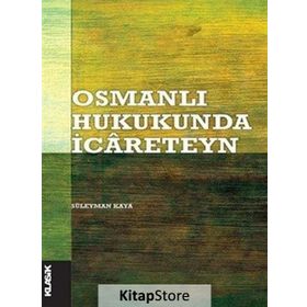 Osmanlı Hukukunda İcareteyn - Süleyman Kaya