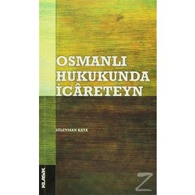 Osmanlı Hukukunda İcareteyn - Süleyman Kaya