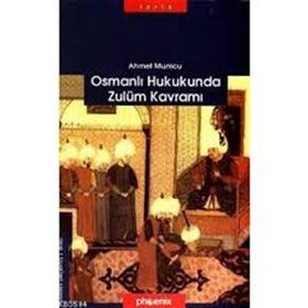 OSMANLI HUKUKUNDA ZULÜM KAVRAMI - AHMET MUMCU
