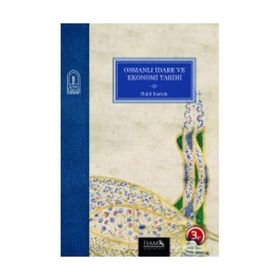 Osmanlı İdare ve Ekonomi Tarihi - Halil İnalcık