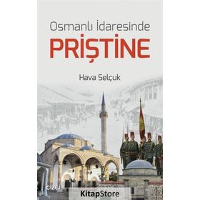 Osmanlı İdaresinde Priştine - Hava Selçuk