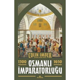 Osmanlı İmparatorluğu 1300-1650 - Colin Imber