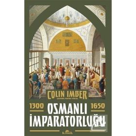 Osmanlı İmparatorluğu 1300-1650 - Colin Imber