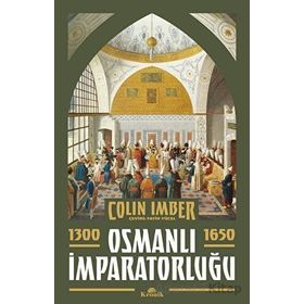 Osmanlı İmparatorluğu 1300-1650 - Colin Imber