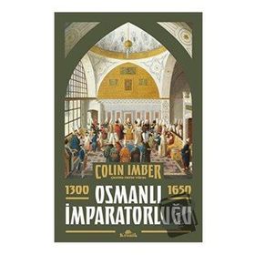 Osmanlı İmparatorluğu 1300-1650 - Colin Imber