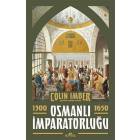Osmanlı İmparatorluğu 1300-1650 - Colin Imber