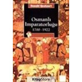OSMANLI İMPARATORLUĞU 1700-1922 - DONALD QUATAERT