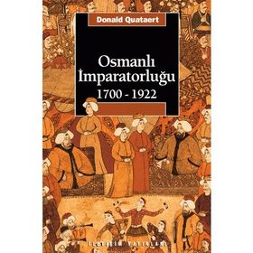 OSMANLI İMPARATORLUĞU 1700-1922 - DONALD QUATAERT