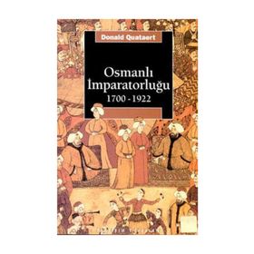 OSMANLI İMPARATORLUĞU 1700-1922 - DONALD QUATAERT