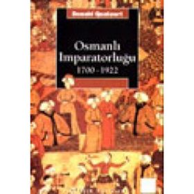 OSMANLI İMPARATORLUĞU 1700-1922 - DONALD QUATAERT