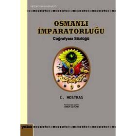 OSMANLI İMPARATORLUĞU COĞRAFYASI SÖZLÜĞÜ - C. MOSTRAS