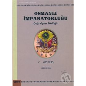 OSMANLI İMPARATORLUĞU COĞRAFYASI SÖZLÜĞÜ - C. MOSTRAS