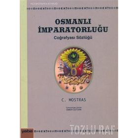 OSMANLI İMPARATORLUĞU COĞRAFYASI SÖZLÜĞÜ - C. MOSTRAS