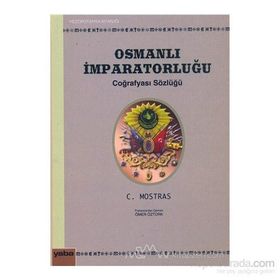 OSMANLI İMPARATORLUĞU COĞRAFYASI SÖZLÜĞÜ - C. MOSTRAS