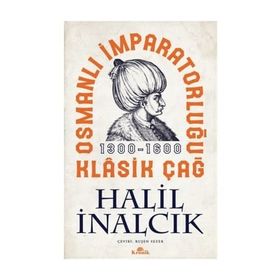Osmanlı İmparatorluğu Klasik Çağ - Halil İnalcık