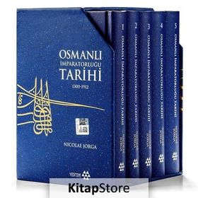 OSMANLI İMPARATORLUĞU TARIHI (5 CILT) - NICOLAE JORGA