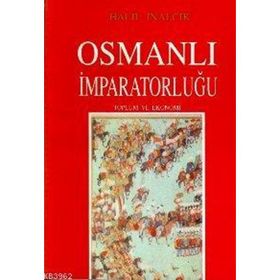 OSMANLI İMPARATORLUĞU TOPLUM VE EKONOMI - HALIL İNALCIK