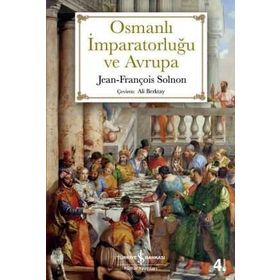 Osmanlı İmparatorluğu ve Avrupa - Jean - François Solnon