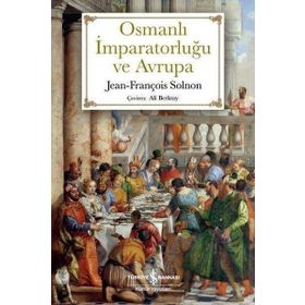 Osmanlı İmparatorluğu ve Avrupa - Jean - François Solnon