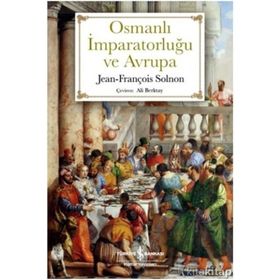 OSMANLI İMPARATORLUĞU VE AVRUPA'DA DEVLET SISTEMI - ERKAN TURAL