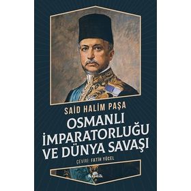 Osmanlı İmparatorluğu Ve Dünya Savaşı - Sait Halim Paşa