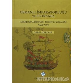 Osmanlı İmparatorluğu ve Floransa - Mikail Acıpınar