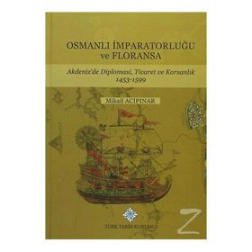 Osmanlı İmparatorluğu ve Floransa - Mikail Acıpınar
