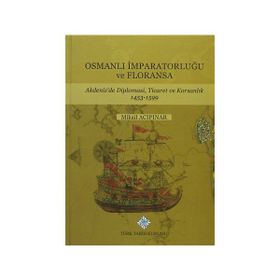 Osmanlı İmparatorluğu ve Floransa - Mikail Acıpınar