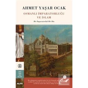 Osmanlı İmparatorluğu ve İslam - Ciltli - Ahmet Yaşar Ocak