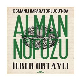Osmanlı İmparatorluğunda Alman Nüfusu - İlber Ortaylı