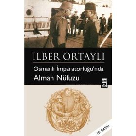 OSMANLI İMPARATORLUĞU'NDA ALMAN NÜFUZU - İLBER ORTAYLI (ISBN:9789752637078)
