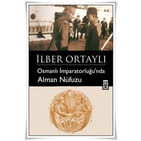 OSMANLI İMPARATORLUĞU'NDA ALMAN NÜFUZU - İLBER ORTAYLI (ISBN:9789752637078)