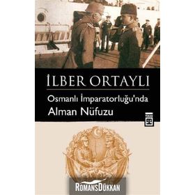 OSMANLI İMPARATORLUĞU'NDA ALMAN NÜFUZU - İLBER ORTAYLI (ISBN:9789752637078)
