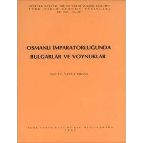 OSMANLI İMPARATORLUĞU'NDA BULGARLAR VE VOYNUKLAR - YAVUZ ERCAN