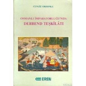 OSMANLI İMPARATORLUĞU'NDA DERBEND TEŞKİLATI - CENGIZ ORHONLU (ISBN:9789757622062)