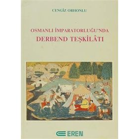 OSMANLI İMPARATORLUĞU'NDA DERBEND TEŞKİLATI - CENGIZ ORHONLU (ISBN:9789757622062)