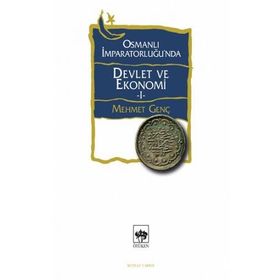 Osmanlı İmparatorluğu'nda Devlet ve Ekonomi 1 - Mehmet Genç