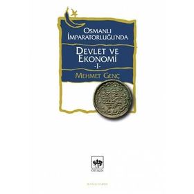 Osmanlı İmparatorluğu'nda Devlet ve Ekonomi 1 - Mehmet Genç