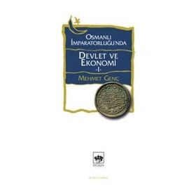 Osmanlı İmparatorluğu'nda Devlet ve Ekonomi 1 - Mehmet Genç