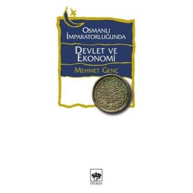 OSMANLI İMPARATORLUĞUNDA DEVLET VE EKONOMI - MEHMET GENÇ