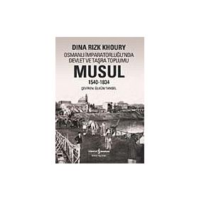 OSMANLI İMPARATORLUĞU'NDA DEVLET VE TAŞRA TOPLUMU MUSUL 1540 -1834 - DINA RIZK KHOURY (ISBN:9789944882835)
