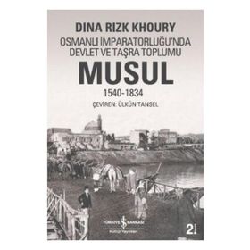 OSMANLI İMPARATORLUĞU'NDA DEVLET VE TAŞRA TOPLUMU MUSUL 1540 -1834 - DINA RIZK KHOURY (ISBN:9789944882835)